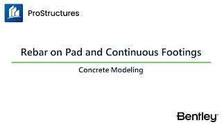 Rebar on Pad & Strip Footings | ProStructures CONNECT Edition | Concrete Modeling Learning Path