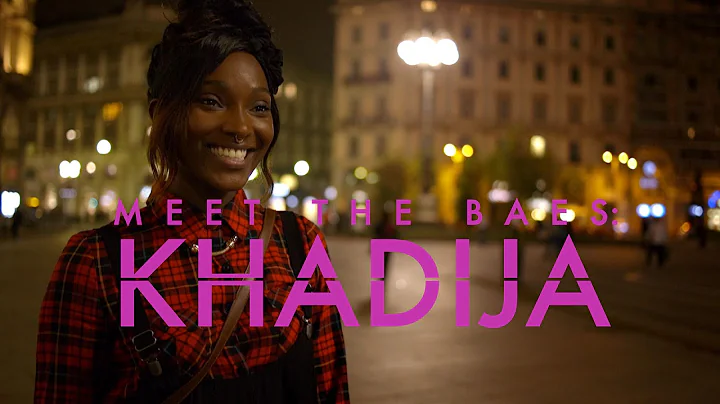 Meet the Baes: Khadija