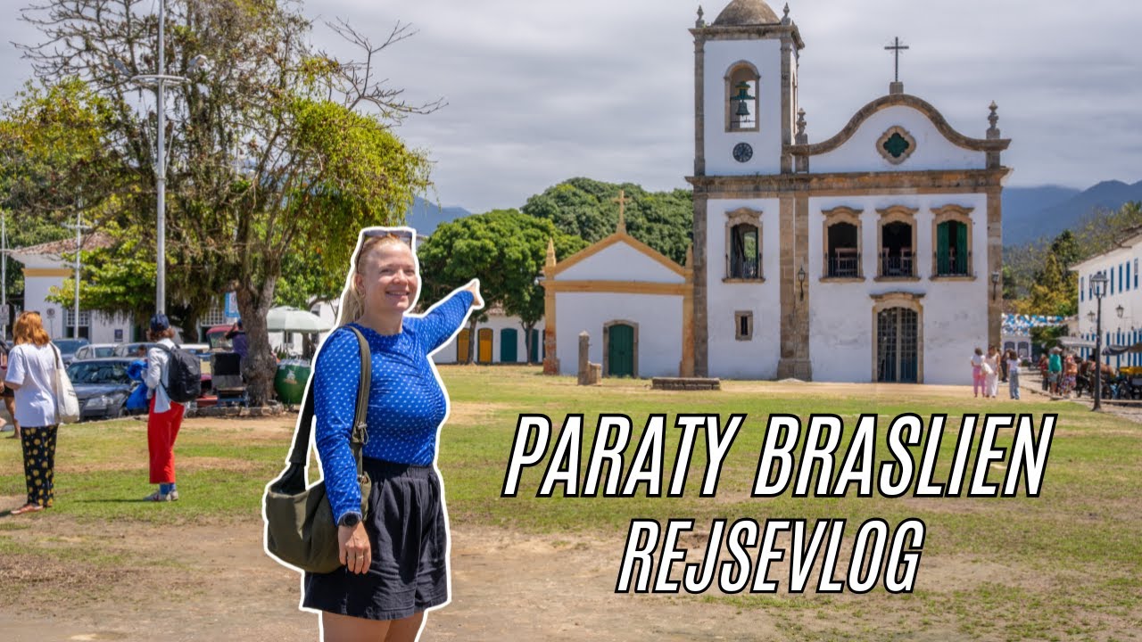 48 timer i Paraty 🇧🇷 En farverig kystby fuld af sjæl
