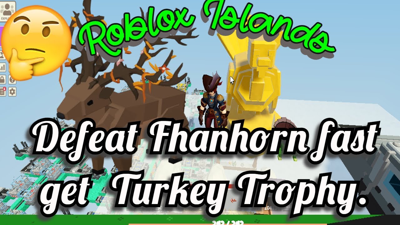 Defeat Fhanhorn fast and get Turkey Trophy Roblox Island YouTube
