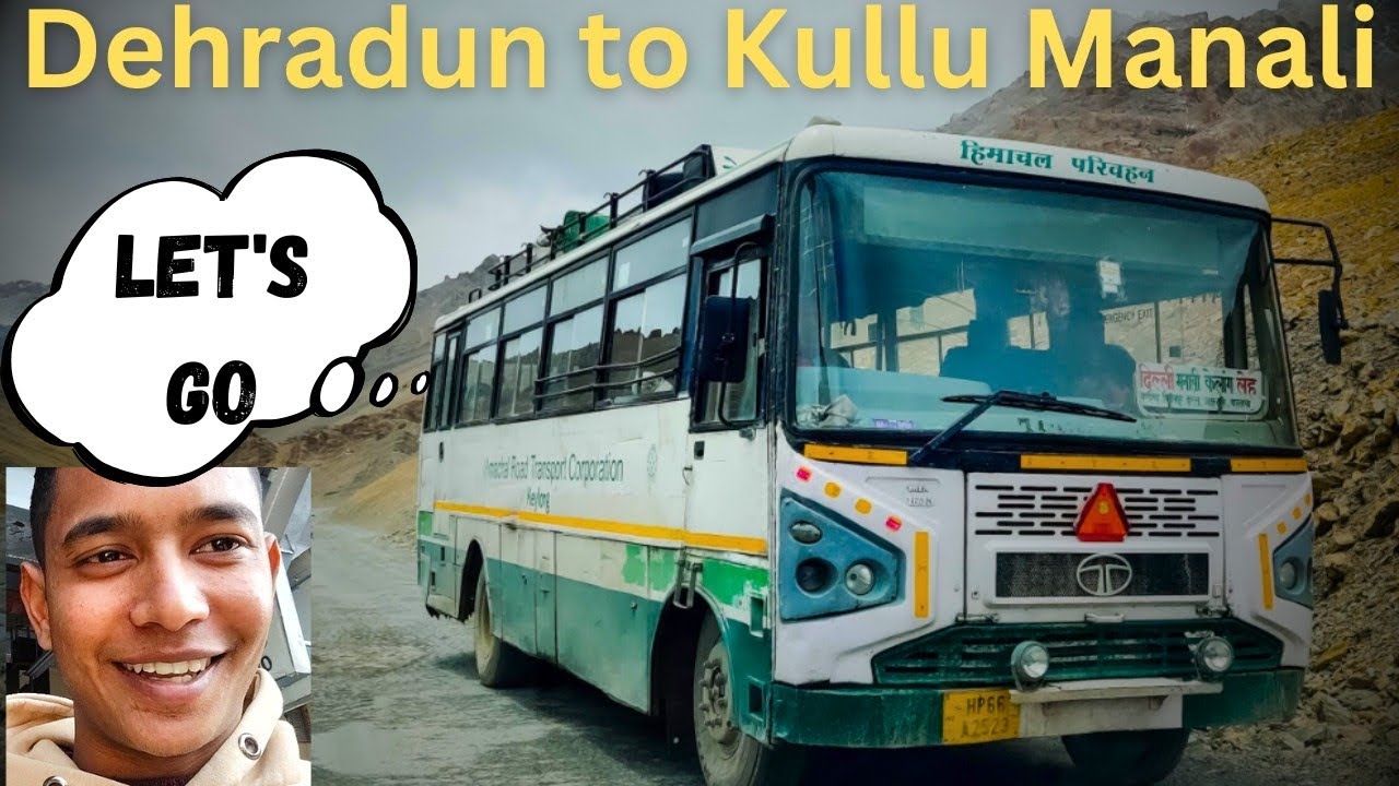 Dehradun to Kullu Manali | college vacations | 