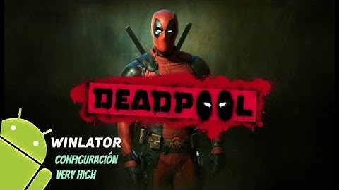 Deadpool |Android| Winlator CMOD 13.1 | Snapdragon 8 GEN 2 60 FPS? JUGABLE?