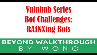 Cyber Security | Ethical Hacking |  Pentesting Lab | Vulnhub |  Walkthrough |   Bot Challenges