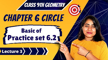 Class 9th Chp 6 Circle ll Basic of Practice set 6.2 ll Geometry | Maths 2 || Galaxy of Maths | lec 3