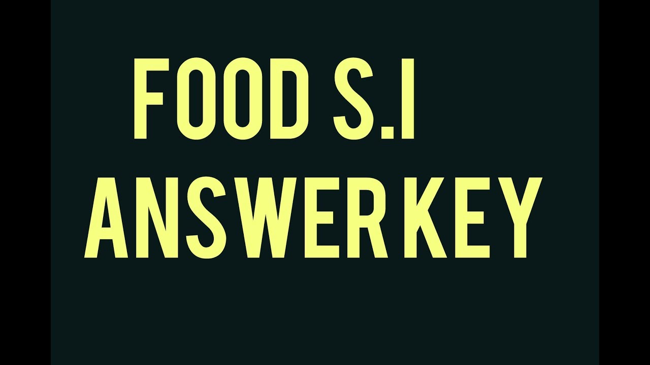 FOOD SI ANSWER KEY