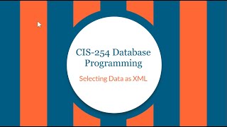CIS-254 SELECT Data as XML