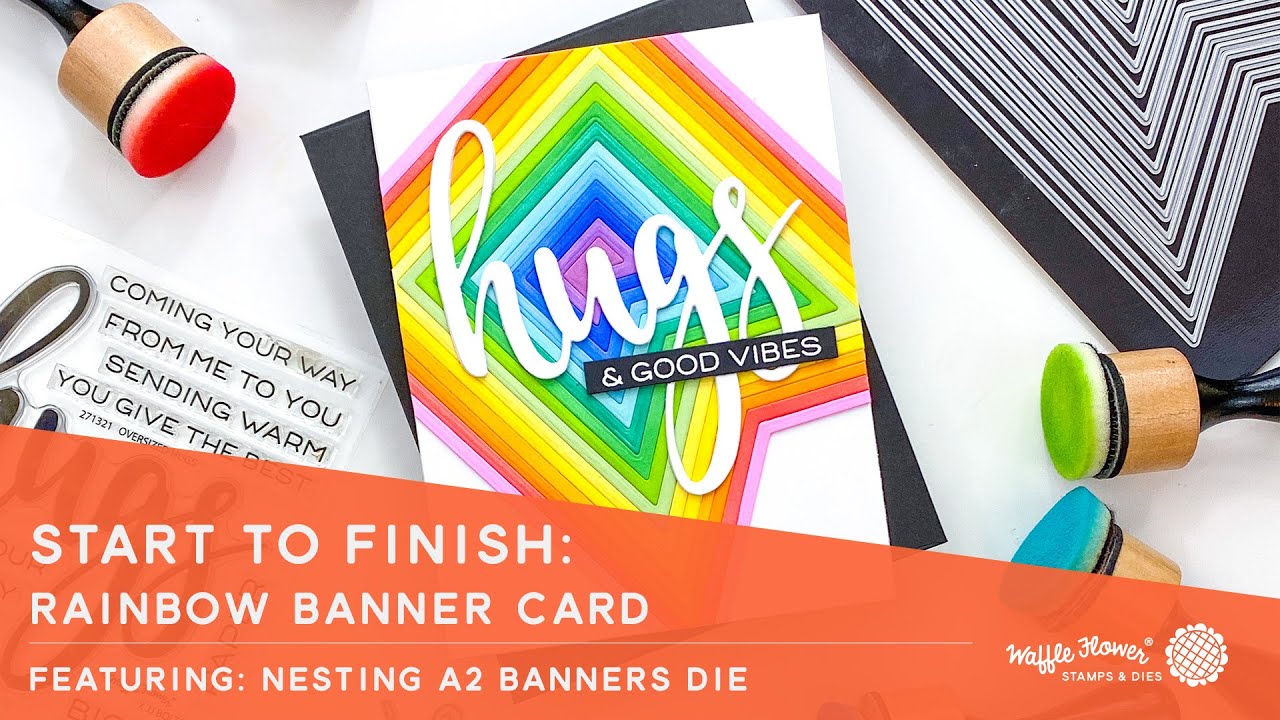 Start to Finish: Rainbow Banner Card feat. Nesting A2 Banners Die and ...