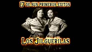 LAS JILGUERILLAS  MIX  17 DE SUS PRIMEROS EXITOS  PEGADITOS