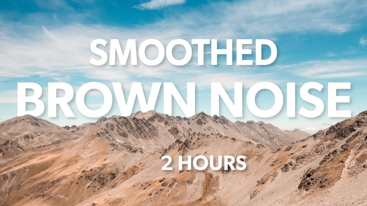 Smoothed Brown Noise | Good Sleep Music | 2 Hours - YouTube