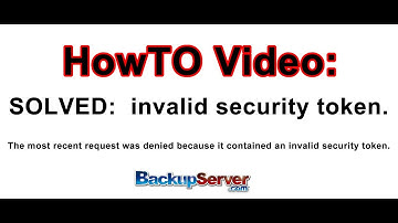 SOLVED: recent request was denied because it contained an invalid security token.