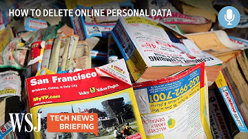 Googling Your Personal Data Online Is Easy. How Do You Remove It? | WSJ Tech News Briefing