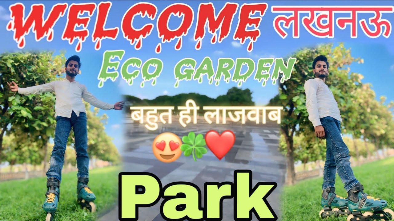 Lucknow eco garden park 💚🥰|| Lucknow city explore skating || Ravi skater