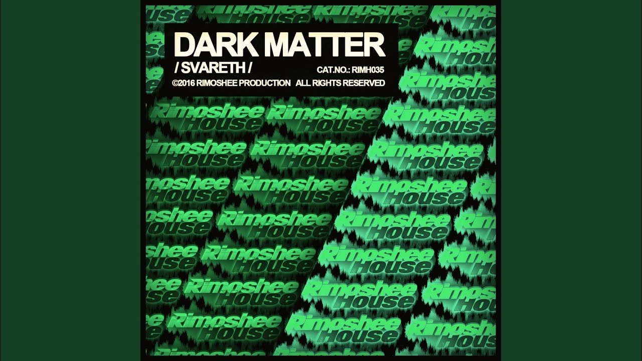 Watch Dark Matter (Original Mix) on YouTube Watch Dark Matter (Original Mix) on YouTube