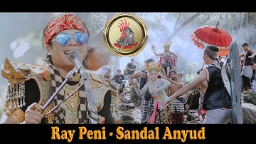 SANDAL ANYUD - RAY PENI { Official Music Video }