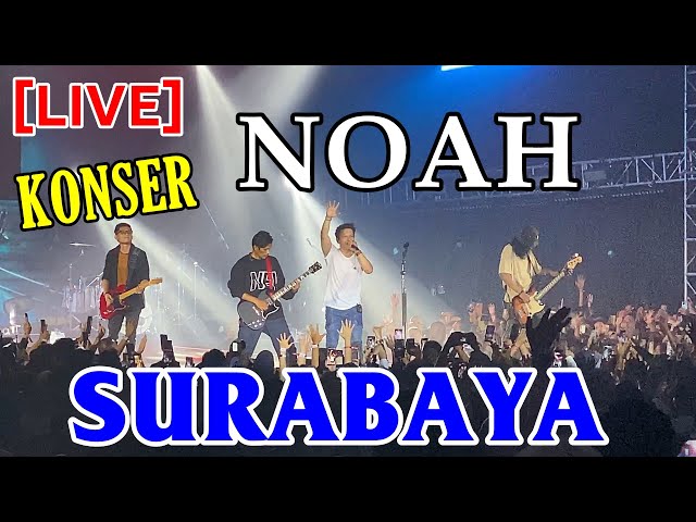 [LIVE] FULL Konser NOAH Surabaya - The Great Journey of NOAH class=