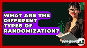 What Are The Different Types Of Randomization? - The Friendly Statistician