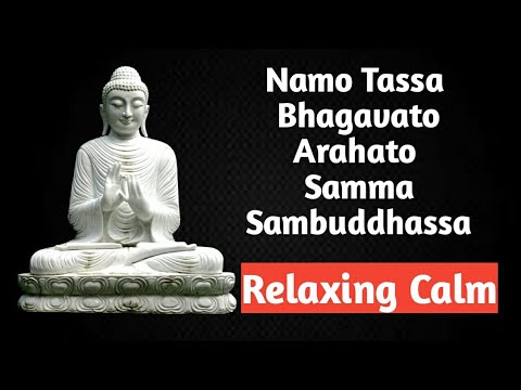 Namo Tassa Bhagwato Arahato sammabuddhas Buddha Calm Music Buddha Meditation Music