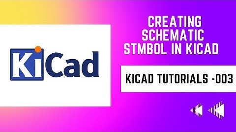Creating a symbol in Kicad | Adding properties to symbol in Kicad | Kicad Tutorials Part - 003