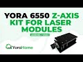 Yora 6550 Z-Axis Kit For Laser Modules - Assembly Video