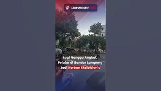 Lagi Nunggu Angkot, Pelajar di Bandar Lampung Jadi Korban Eksibisionis