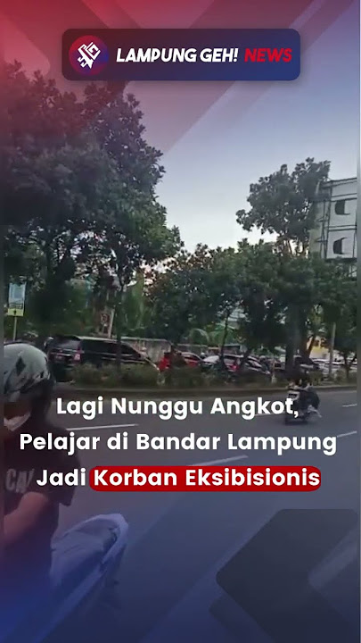 Lagi Nunggu Angkot, Pelajar di Bandar Lampung Jadi Korban Eksibisionis