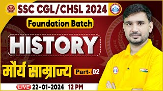 SSC CGL & CHSL 2024, SSC CHSL History, मौर्य साम्राज्य, Foundation Batch History Class by Ajeet Sir