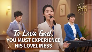 English Christian Song | 'To Love God, You Must Experience His Loveliness'