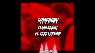 Symphony - Clean Bandit Ft. Zara Larsson Edit Audio Edit