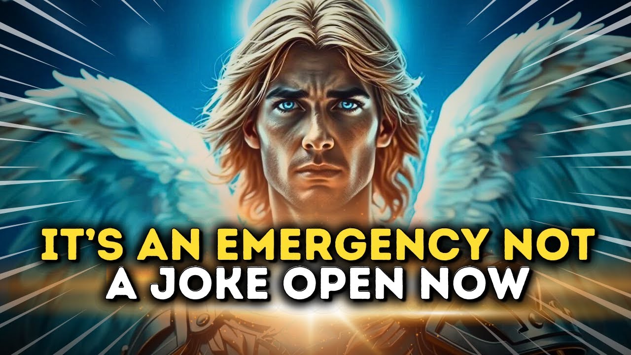 🚨 URGENT! Archangel Michael Says; It's An EMERGENCY! Don't Take It As A Joke.. Open This Right Now!