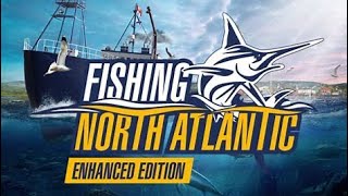 Fishing: North Atlantic - Enhanced Edition First Day