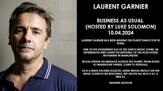 LAURENT GARNIER (France) @ Business As Usual (Hosted by Luke Solomon) 10.04.2024