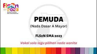 PEMUDA (nada A) iringan nada wanita FLS2N SMA 2023