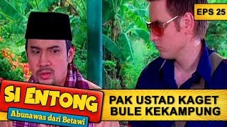 Pak Ustad Kaget Ada Bule Kekampung Si Entong Abunawas Dari Betawi Eps 25 Part 1