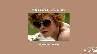 Video Games - Lana Del Ray [ slowed   reverb ]