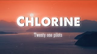 Twenty One Pilots - Chlorine (Lyrics/Vietsub)