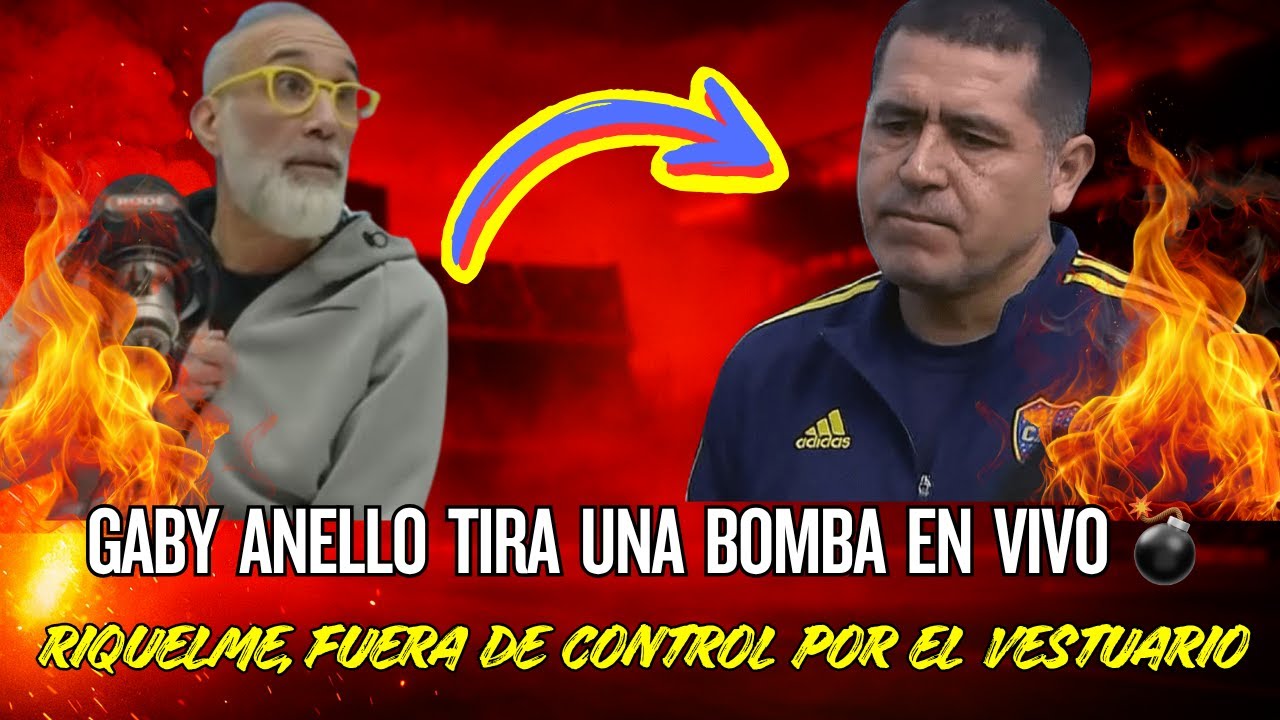 ESTALLÓ LA INTERNA EN BOCA: LA REVELACIÓN DE GABY ANELLO QUE INCOMODA A RIQUELME