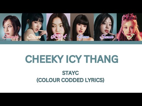 STAYC 'Cheeky Icy Thang' Lyrics (스테이씨 Cheeky Icy Thang 가사) (Color Coded Lyrics)