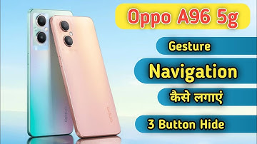 Oppo a96 back button, Oppo a96 navigation bar, How to change navigation bar in Oppo a96