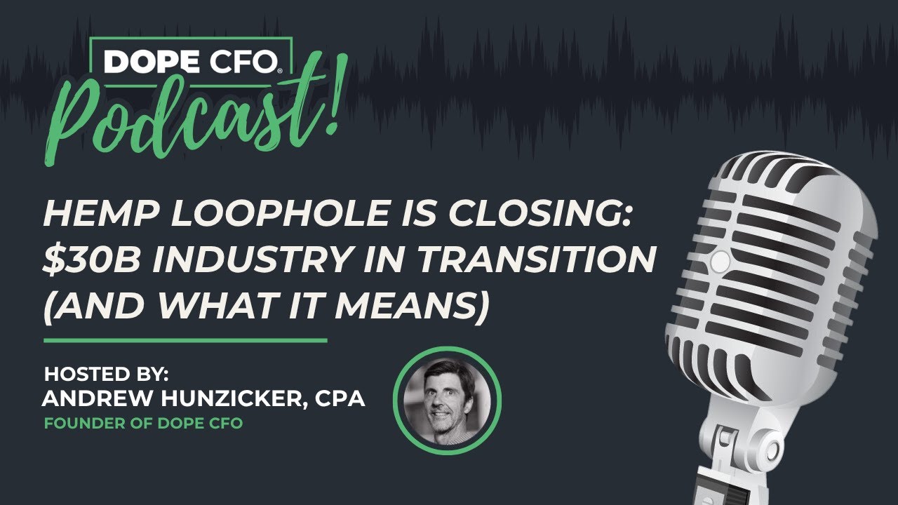 Hemp Loophole is Closing: $30B Industry in Transition (And What It Means)