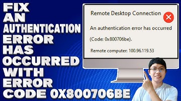 How To Fix An Authentication Error Has Occurred with Error Code 0x800706be [Solution]