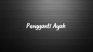 Download lagu Pengganti Ayah - Trafena Lirik (Lirik Lagu)
