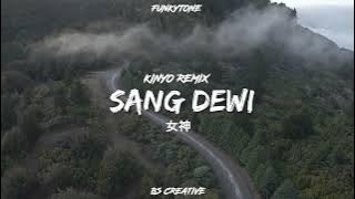 Lagu Yang Kalian Suka❗Sang Dewi - Kinyo Remix (Funkytone)