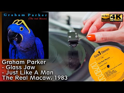 Graham Parker - Glass Jaw, Just Like A Man (The Real Macaw), 1983, Vinyl video 4K, 24bit/96kHz