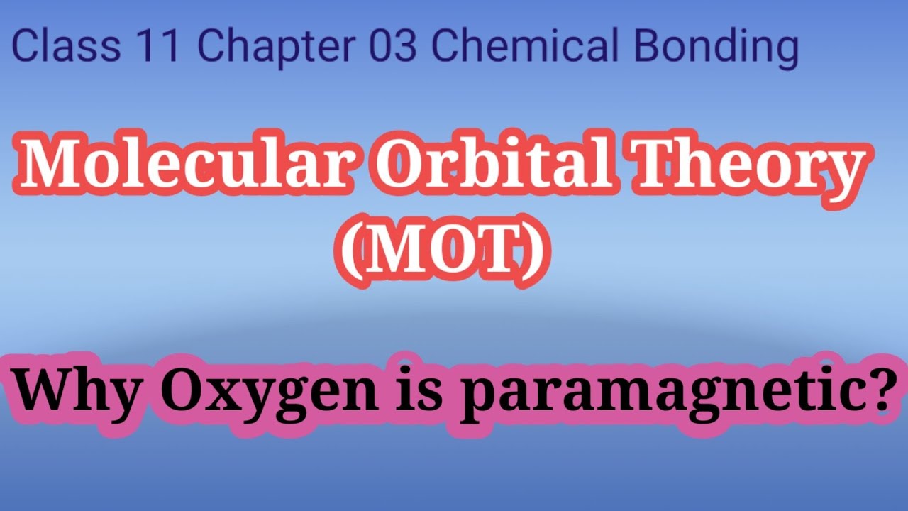 Molecular Orbital Theory MOT Why Oxygen (O2) Molecule is