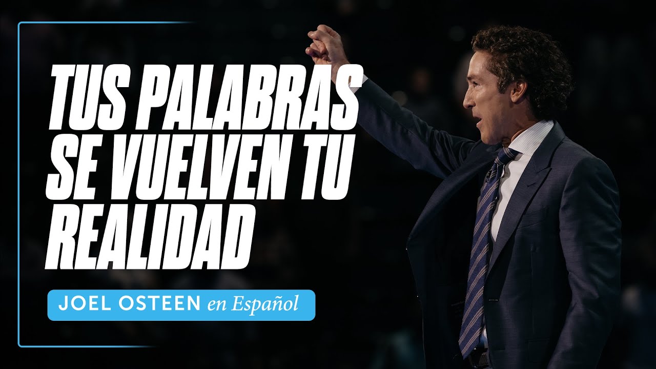 Tus palabras se vuelven tu realidad | Joel Osteen