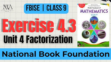 Class 9 Maths Chapter 4 Factorization and Algebraic Manipulation Exercise 4.3 NBF | FBISE 