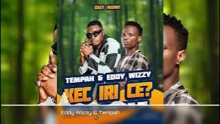 Kec Iri Ce - Eddy wizzy Ft Tempah ( audio)