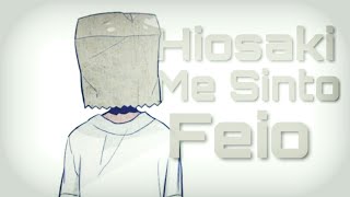 Video thumbnail of "Hiosaki - Me Sinto Feio"