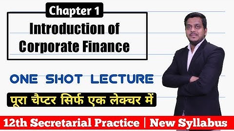 Ch. 1 Introduction of Corporate Finance | 12th SP | One Shot Lectures | Ashish Sir