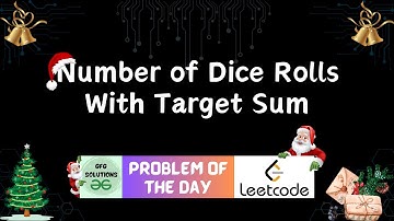 #30 Number of Dice Rolls With Target Sum | LeetCode Problem of the Day | GFG Solutions | 26-12-2023